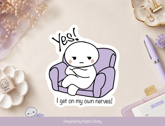 ADHD Vinyl Sticker | "I Get On My Own Nerves" | Sarcastic Forgetful Die Cut Sticker